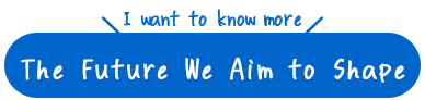 The Future We Aim to Shape